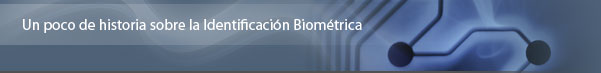 Tecnologías Biométricas de Avanzada - Medios infalibles de identificación personal